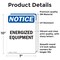 Signmission Energized Equipment OSHA Notice Sign, Vinyl Decal, 7in W x 10in L, 2PK OS-2PACK-NS-D-710-V-12044 - alternate 4